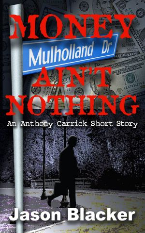 [Anthony Carrick Mystery 01] • Money Ain't Nothing